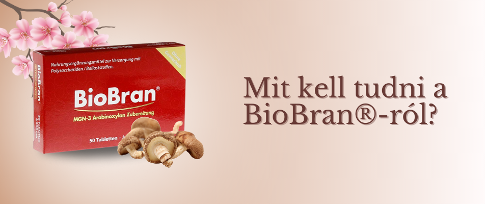 Mit kell tudni a BioBran®-ról?