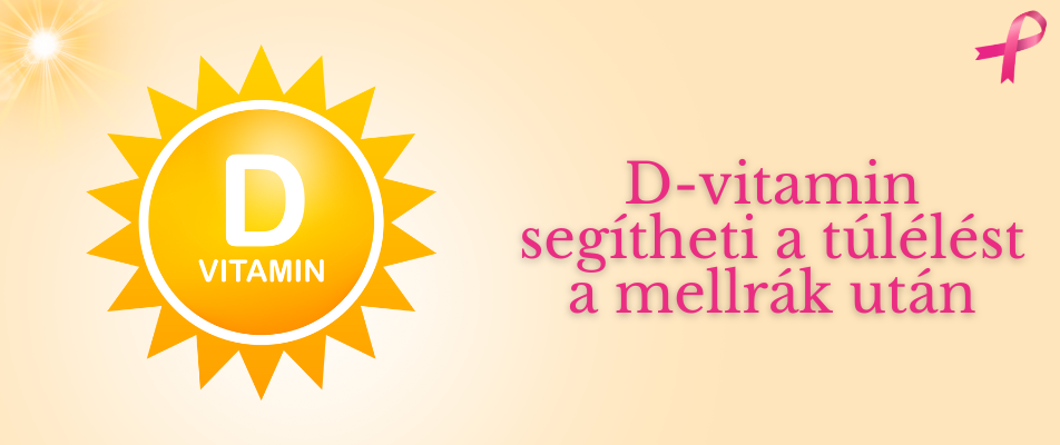D-vitamin segítheti a túlélést a mellrák után