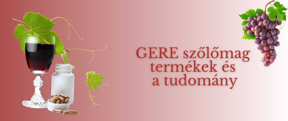 GERE szőlőmag termékek és a tudomány