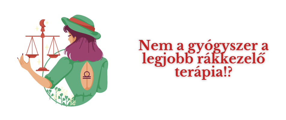 Nem a gyógyszer a legjobb rákkezelő terápia!?