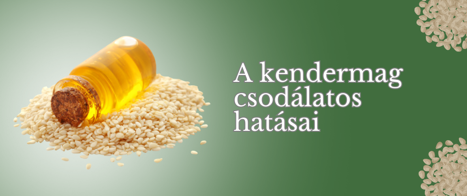 A kendermag csodálatos hatásai