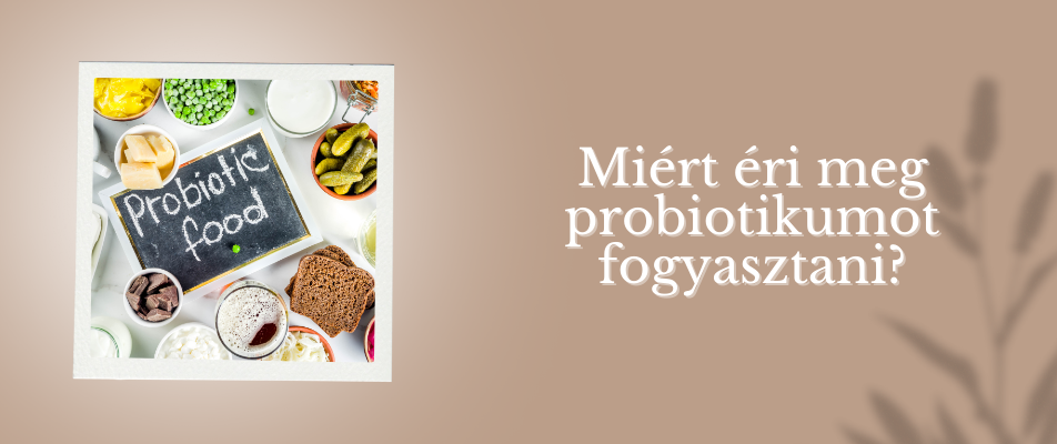 Miért éri meg probiotikumot fogyasztani?