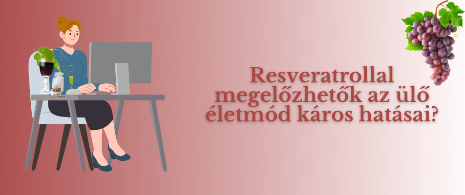Resveratrollal megelőzhetők az ülő életmód káros hatásai?