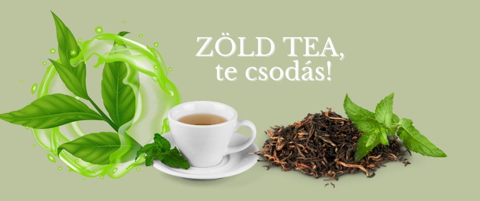 Zöld tea, te csodás!